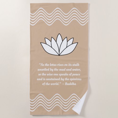 Lotus Flower and Buddha Quote Beach Towel