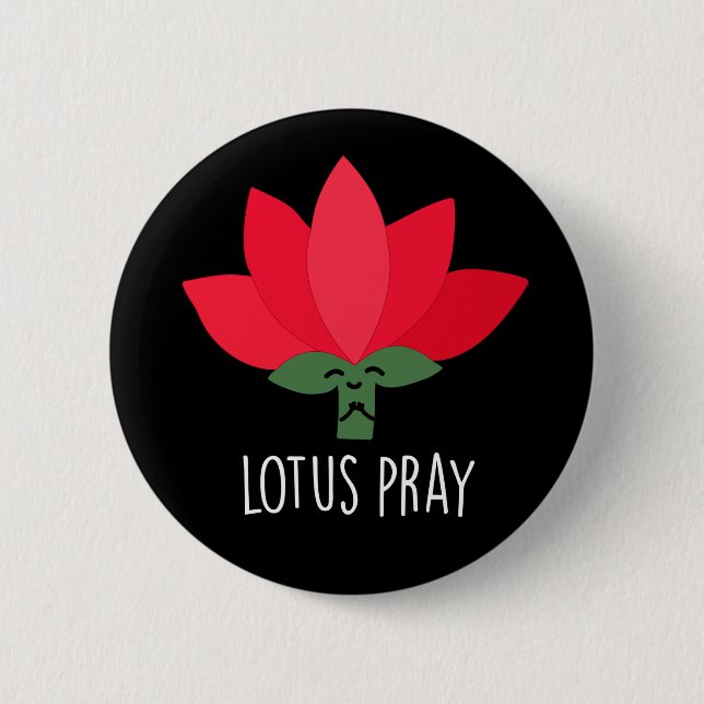Lotus Pray Funny Plant Pun Dark BG Button (Front)