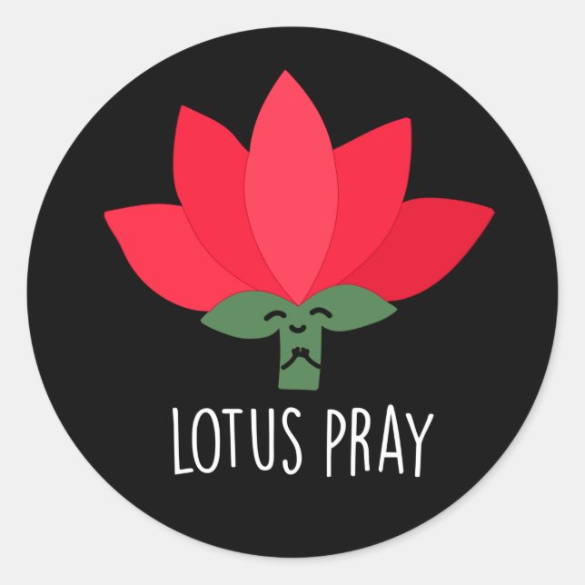 Lotus Pray Funny Plant Pun Dark BG Classic Round Sticker (Front)