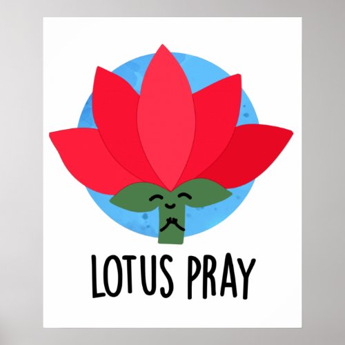 Lotus Pray Funny Plant Pun  Poster