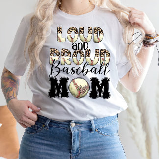 Loud And Baseball Mom, Baseball T-Shirt