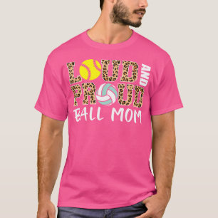 Loud And Proud Ball Mom Leopard Softball Volleybal T-Shirt