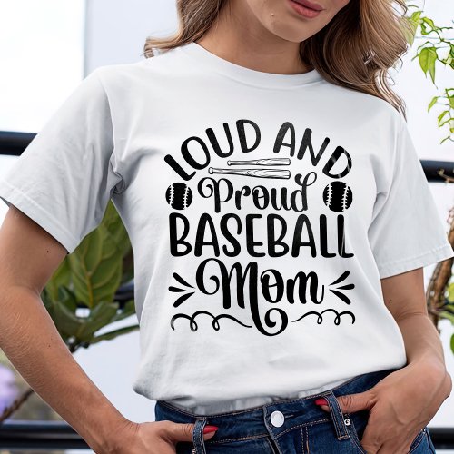 Loud And Proud Baseball Mom T_Shirt