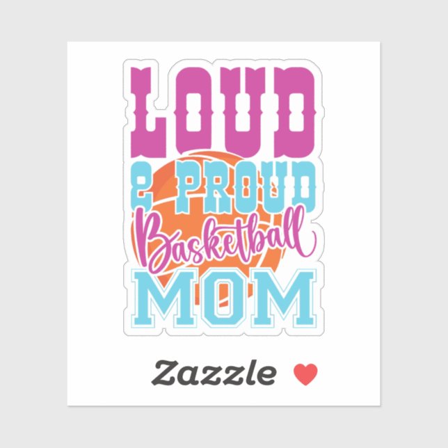 Loud And Proud Basketball Mom Sticker (Sheet)