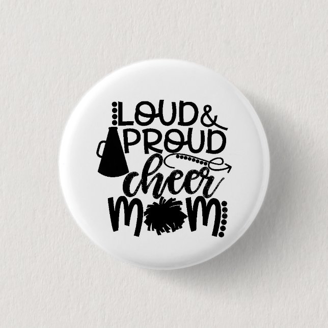 *LOUD AND PROUD CHEER MOM** BUTTON (Front)