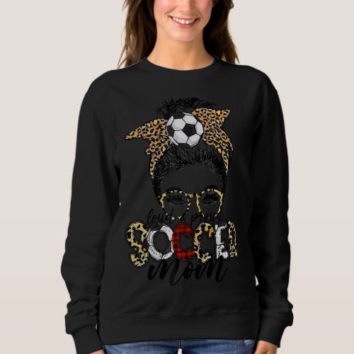 Loud And Proud Soccer Mom Leopard Messy Bun Mother Sweatshirt