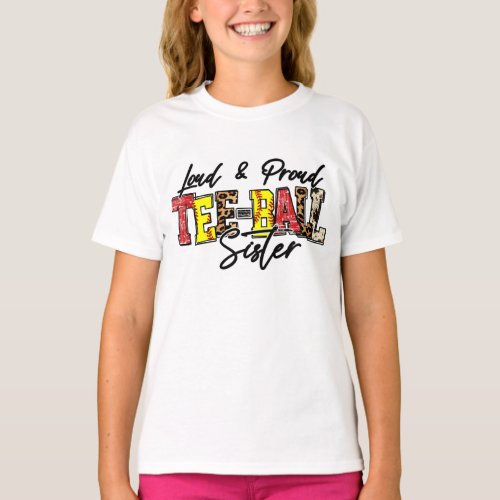 Loud and Proud Tee_ball sister T_Shirt