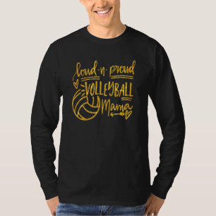 Loud And Proud Volleyball Mama Volleyball Mom Game T-Shirt