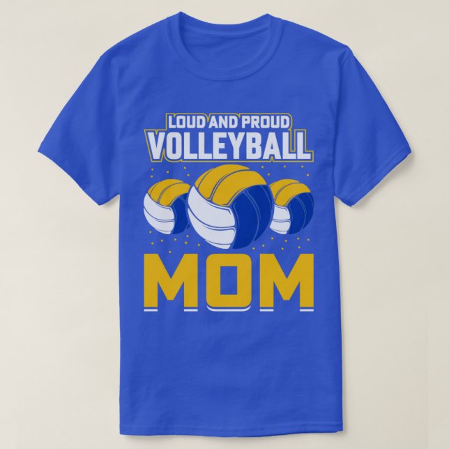 Loud and Proud Volleyball Mom T-Shirt (Design Front)