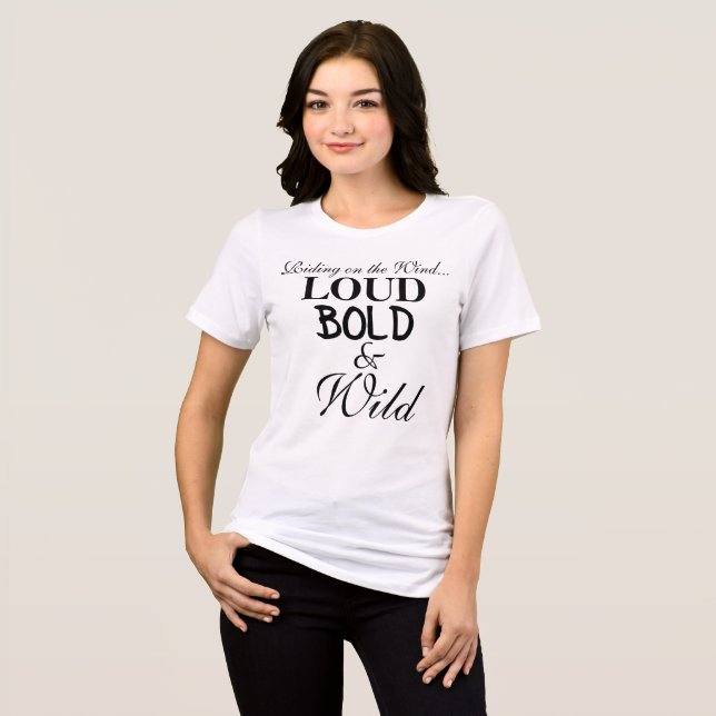 Loud Bold Wild Statement Shirts (Front Full)