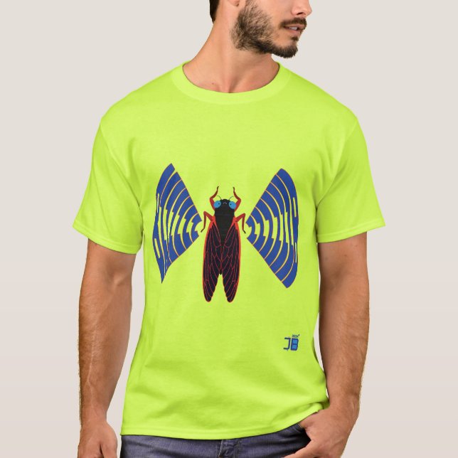 Loud Cicada!!! T-Shirt (Front)
