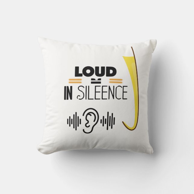 LOUD IN SILENCE – Minimalist Typography T-Shirt Throw Pillow (Front)