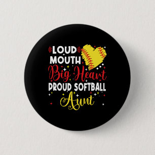 Loud Mouth Big Heart Proud Softll Aunt Mother's Da Button