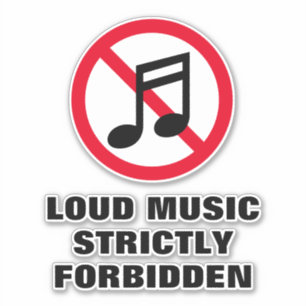 Loud music strictly forbidden note sign vinyl sticker