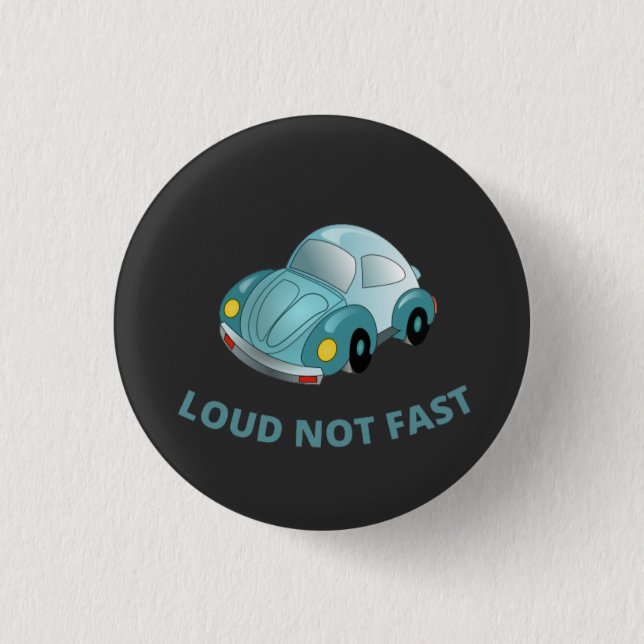 LOUD NOT FAST BUTTON (Front)