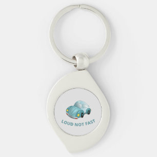LOUD NOT FAST KEYCHAIN