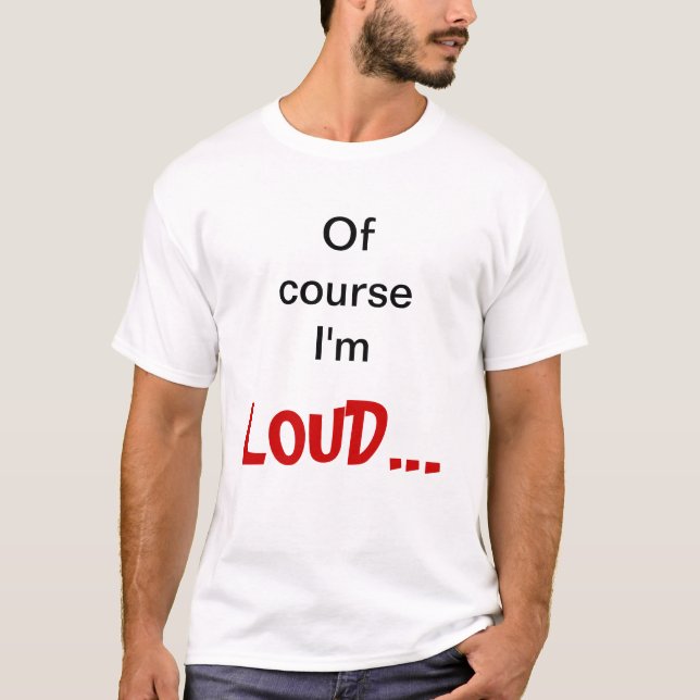 LOUD Opera Singer T-Shirt (Front)