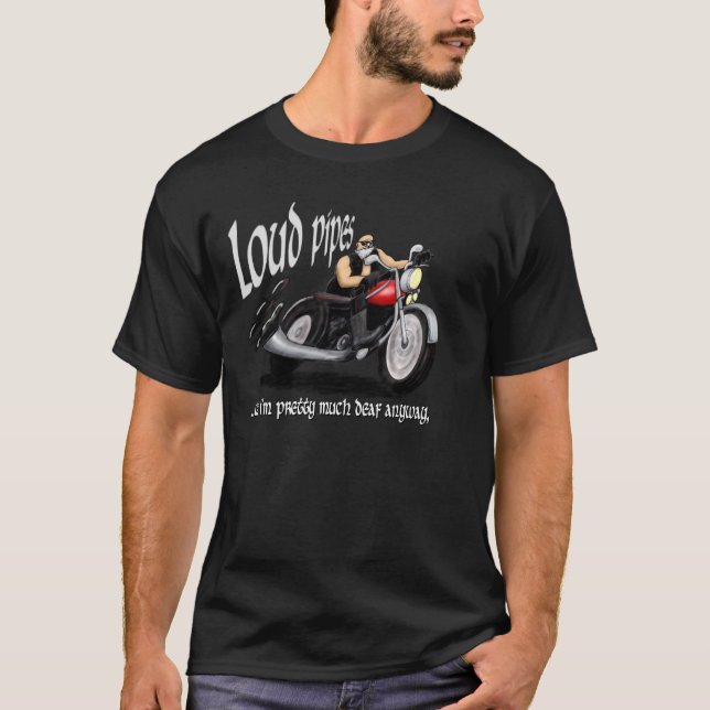 loud pipes, old man biker shirt, funny motorcycle T-Shirt (Front)