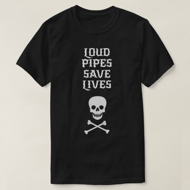 Loud Pipes Save Lives Biker  Motorcycle Riders & M T-Shirt (Design Front)