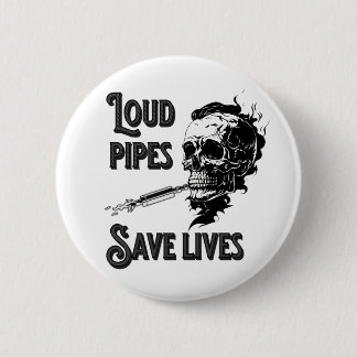 Loud pipes save lives button