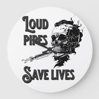 Loud pipes save lives large clock