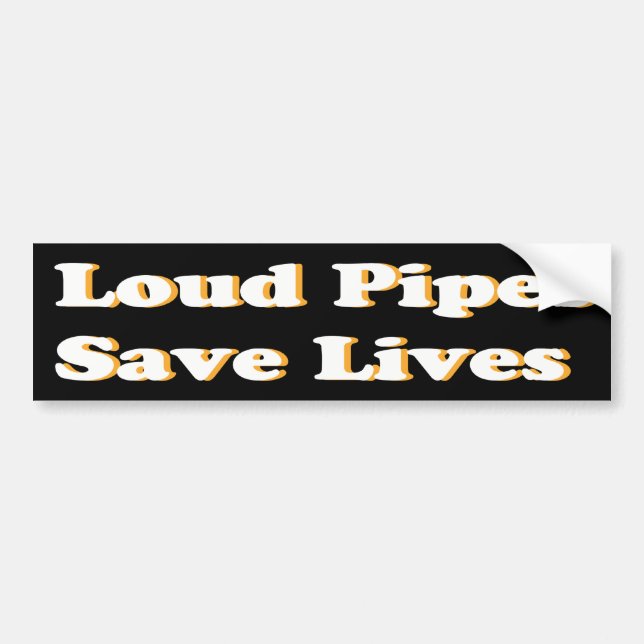 Loud Pipes Save Lives (White on Black) Bumper Sticker (Front)