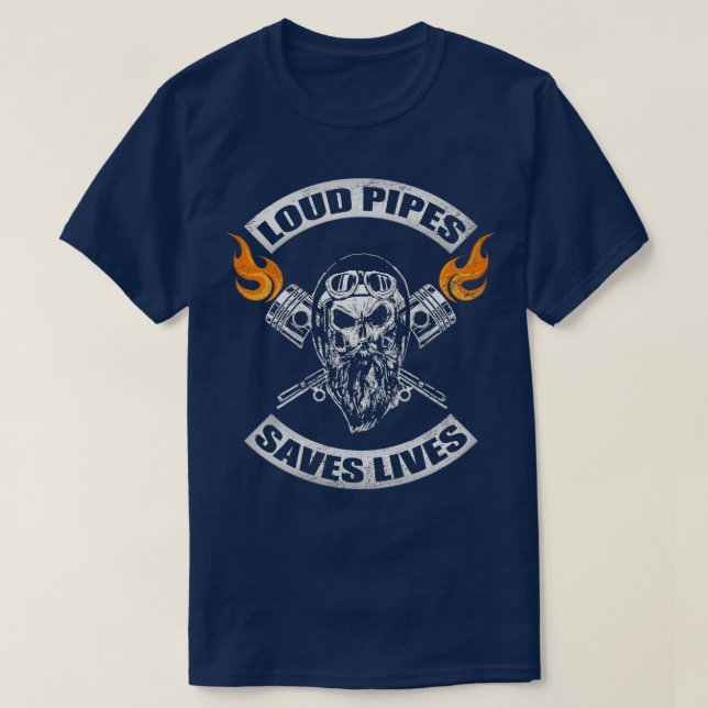 Loud Pipes Saves Lives Biker Motorcycle Pistons Mo T-Shirt (Design Front)