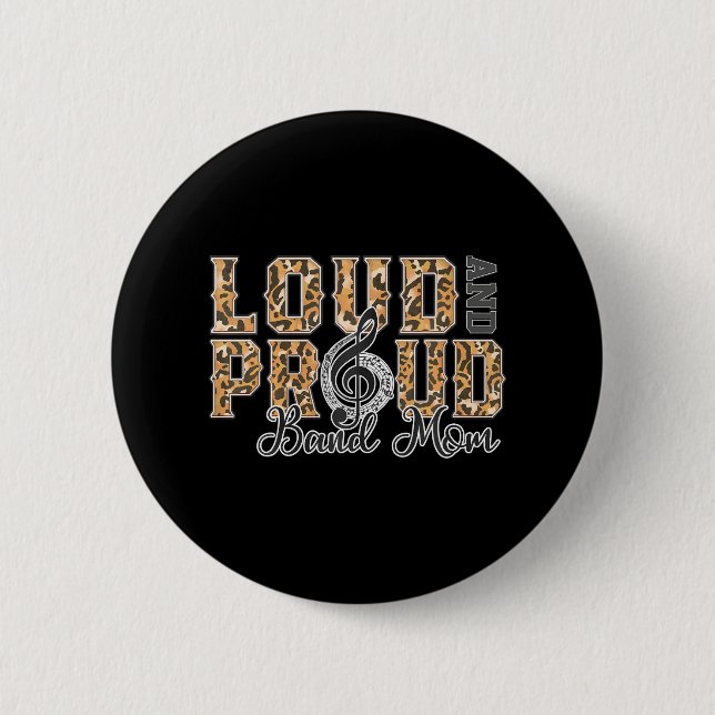 Loud Proud Band Mom Leopard Print Music Marching Button (Front)