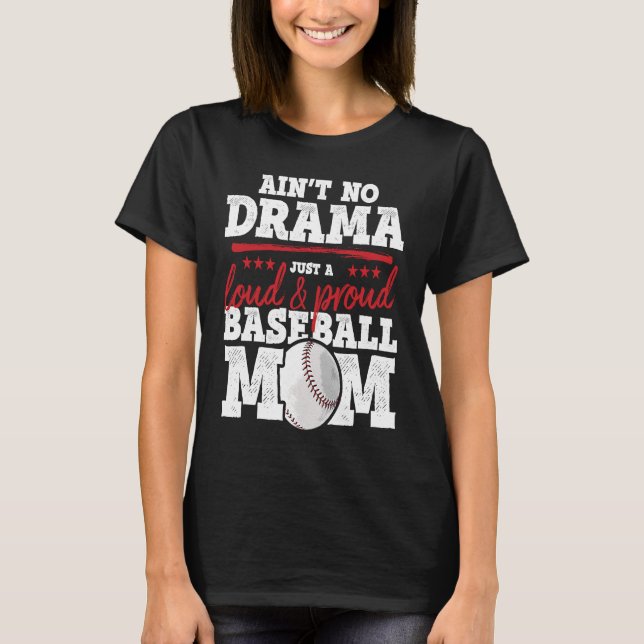 Loud & Proud Baseball Mom T-Shirt (Front)