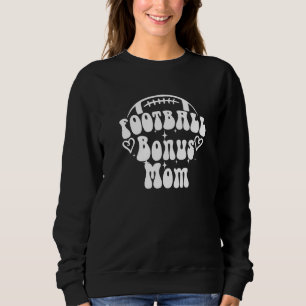 Loud & Proud Football Bonus Mom Game Day Vibes Sen Sweatshirt