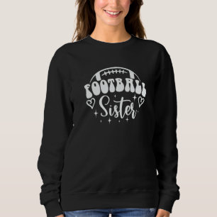 Loud & Proud Football Sister Game Day Vibes Senior Sweatshirt