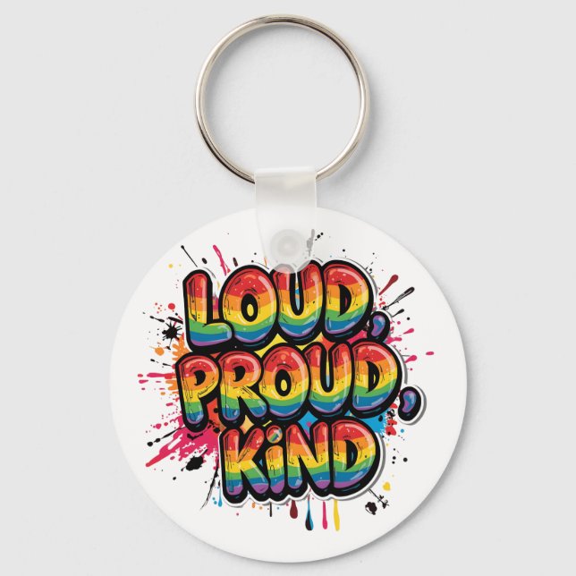 Loud Proud Kind Rainbow Pride Quote Keychain (Front)