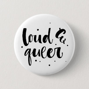 Loud & Queer Button