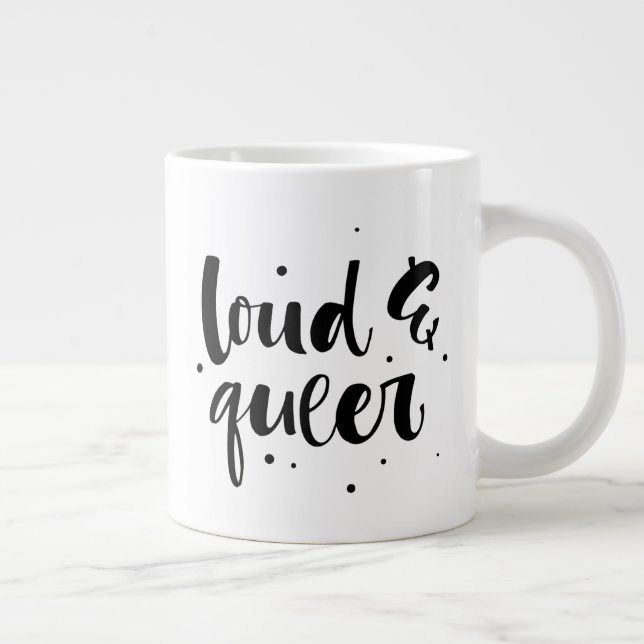 Loud & Queer Giant Coffee Mug (Right)