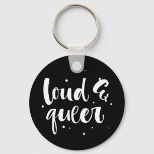 Loud & Queer Keychain
