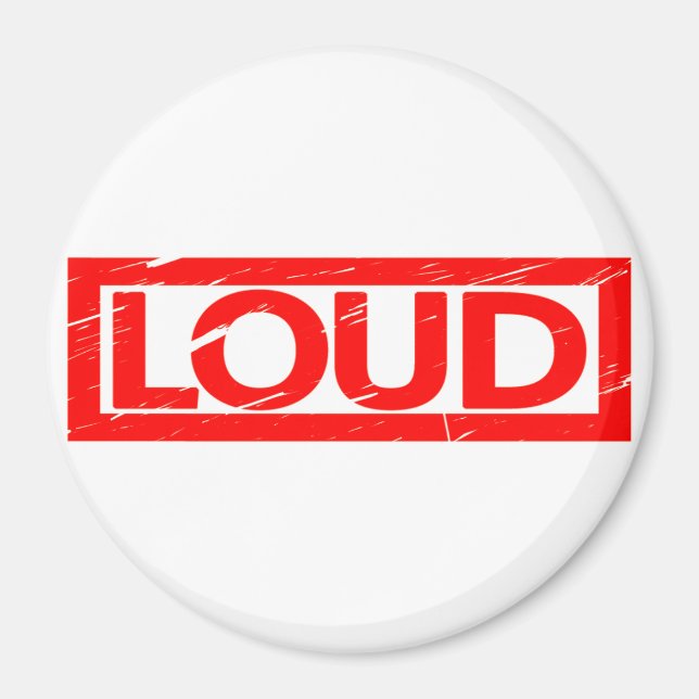 Loud Stamp Magnet (Front)