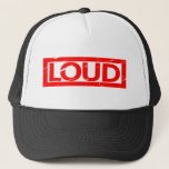 Loud Stamp Trucker Hat