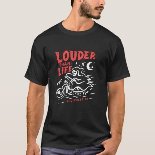 Louder than life T_Shirt