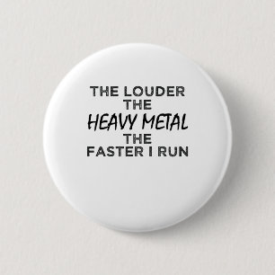 Louder The Heavy Metal Faster I Run Half Marathon Button