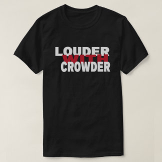 Louder With Crowder T-Shirt