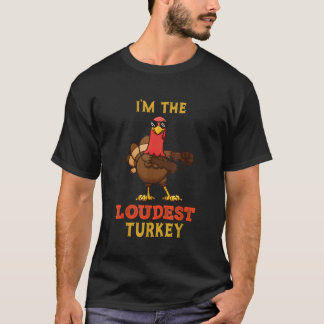 Loudest Turkey Matching Family Group Thanksgiving  T-Shirt