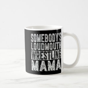 Loudmouth Wrestling Mama Mom Funny Mothers Day  Coffee Mug
