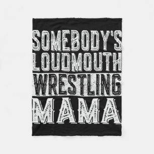 Loudmouth Wrestling Mama Mom Funny Mothers Day Fleece Blanket