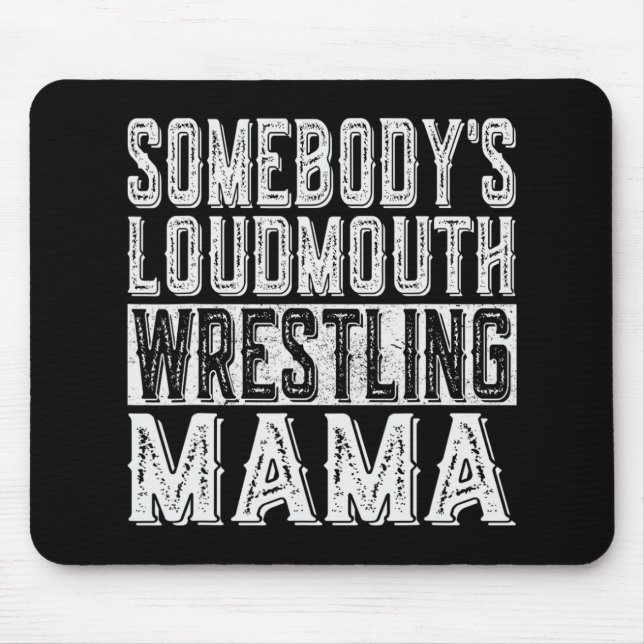 Loudmouth Wrestling Mama Mom Funny Mothers Day  Mouse Pad (Front)