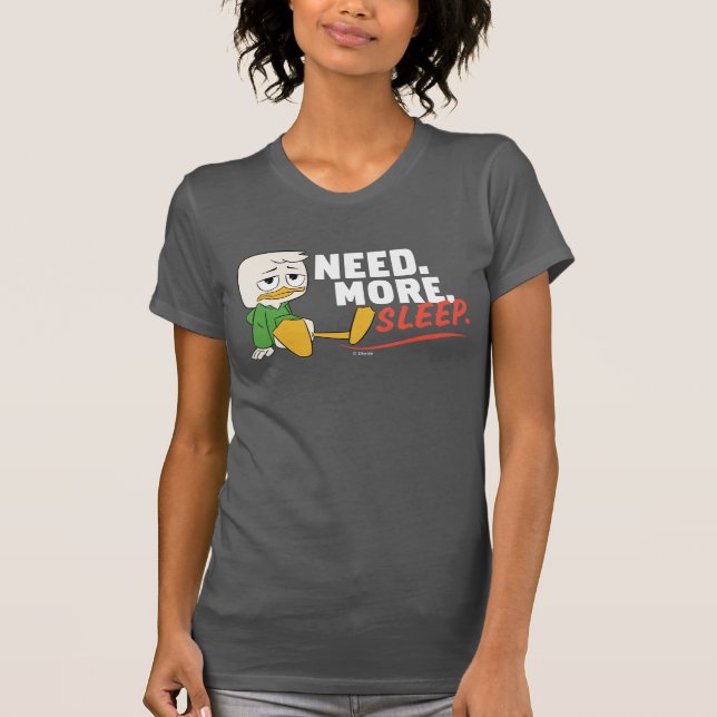 Louie Duck | Need. More. Sleep. T-Shirt (Front)