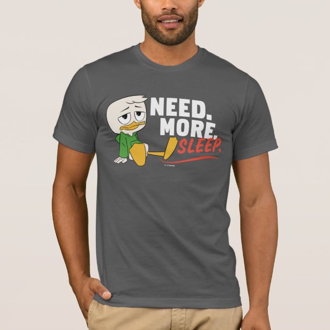 Louie Duck | Need. More. Sleep. T-Shirt (Front)