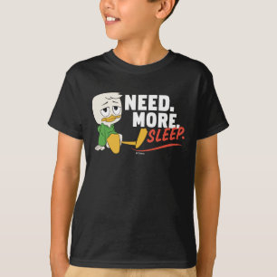 Louie Duck   Need. More. Sleep. T-Shirt