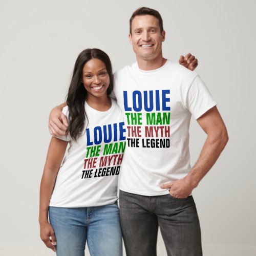 Louie the man the myth the legend T_Shirt