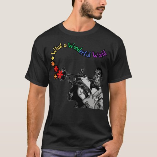 Louis Armstrong Portrait And Quote 3 T_Shirt