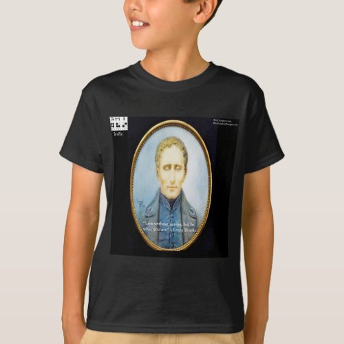 Louis Braille Famous Quote T_Shirt